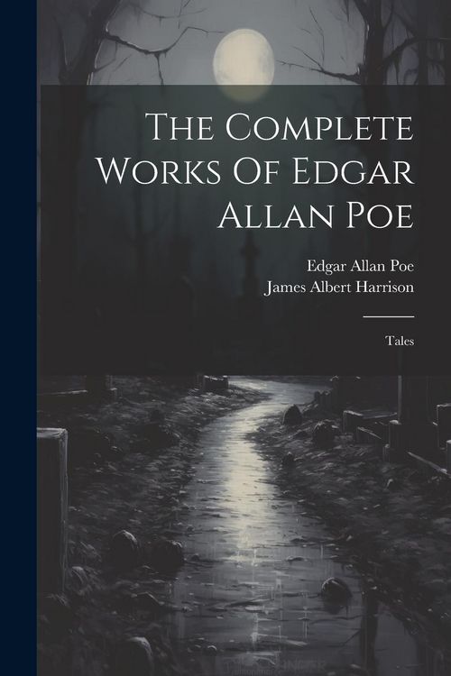 Produktbild: The Complete Works Of Edgar Allan Poe: Tales