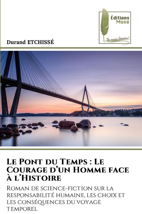 Produktbild: Le Pont du Temps : Le Courage d'un Homme face &agrave; l'Histoire