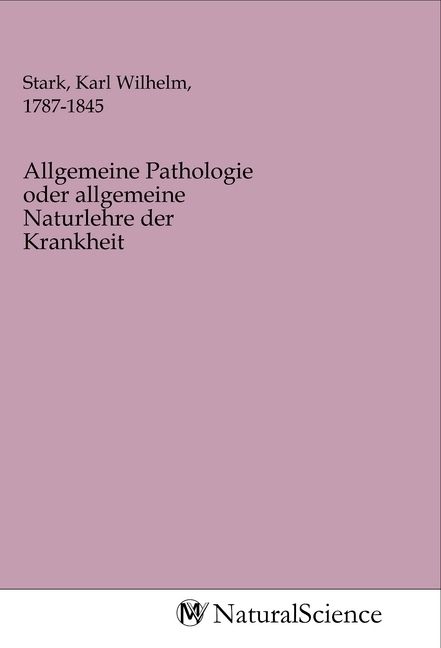 Produktbild: Allgemeine Pathologie oder allgemeine Naturlehre der Krankheit