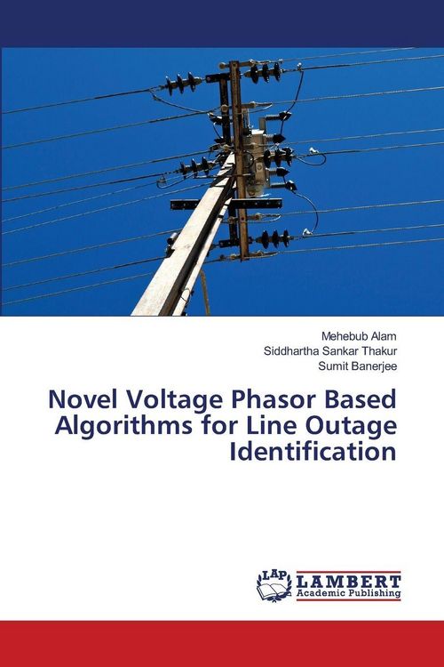 Produktbild: Novel Voltage Phasor Based Algorithms for Line Outage Identification
