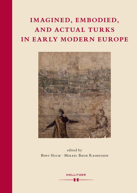 Bild vom Artikel Imagined, Embodied and Actual Turks in Early Modern Europe vom Autor Bent Holm