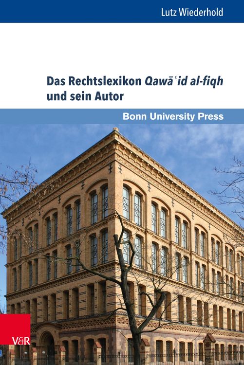 Bild vom Artikel Das Rechtslexikon Qawa¿id al-fiqh und sein Autor vom Autor Lutz Wiederhold