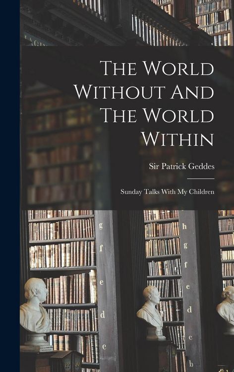 Produktbild: The World Without And The World Within: Sunday Talks With My Children