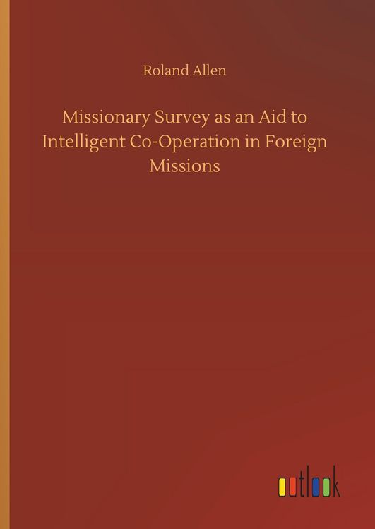 Produktbild: Missionary Survey as an Aid to Intelligent Co-Operation in Foreign Missions