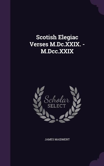 Produktbild: Scotish Elegiac Verses M.Dc.XXIX. - M.Dcc.XXIX