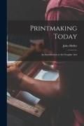 Produktbild: Printmaking Today; an Introduction to the Graphic Arts