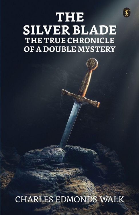 Produktbild: The Silver Blade The True Chronicle Of A Double Mystery