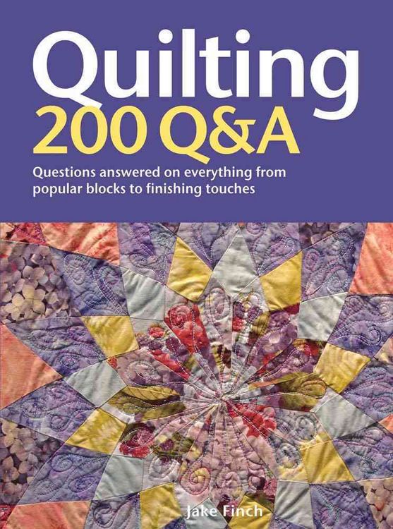 Produktbild: Quilting: 200 Q&A: Questions Answered on Everything from Popular Blocks to Finishing Touches