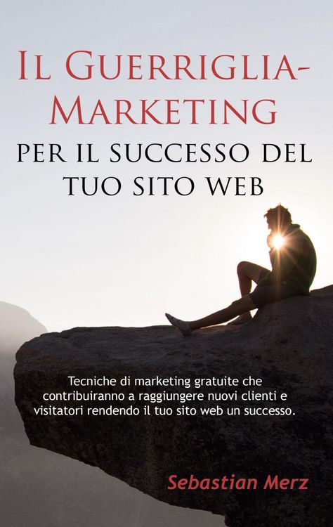Produktbild: Il Guerriglia-Marketing per il successo del tuo sito web