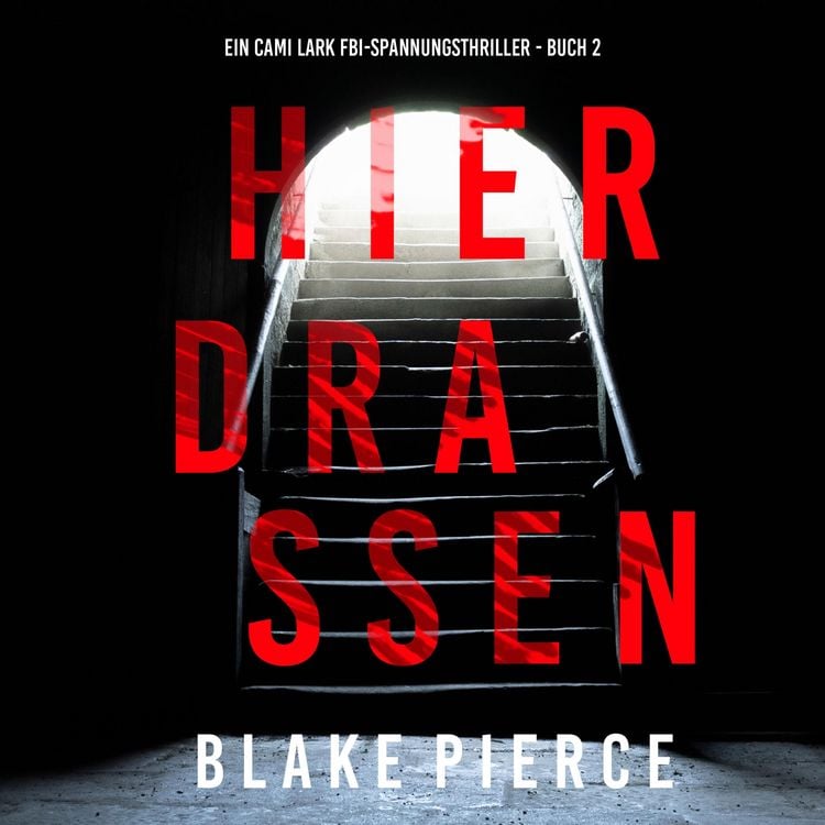 Produktbild: Hier drau&szlig;en (Ein Cami Lark FBI-Spannungsthriller - Buch 2)