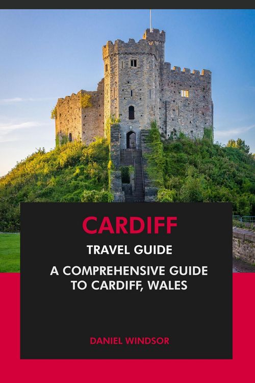 Produktbild: Cardiff Travel Guide: A Comprehensive Guide to Cardiff, Wales