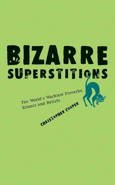 Produktbild: Bizarre Superstitions: The World's Wackiest Proverbs, Rituals and Beliefs