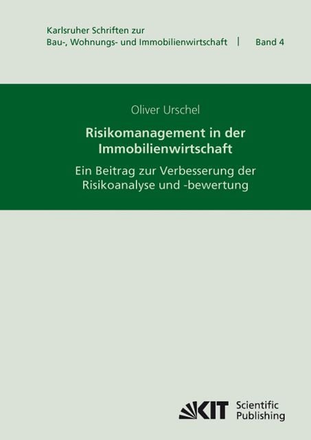 Produktbild: Risikomanagement in der Immobilienwirtschaft : ein Beitrag zur Verbesserung der Risikoanalyse und -bewertung