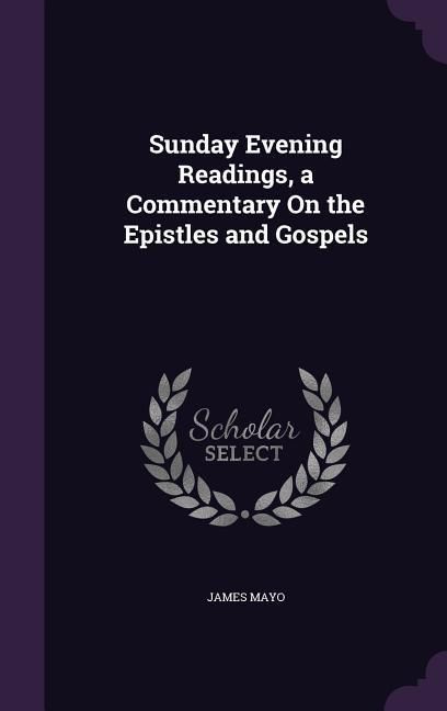 Produktbild: Sunday Evening Readings, a Commentary On the Epistles and Gospels