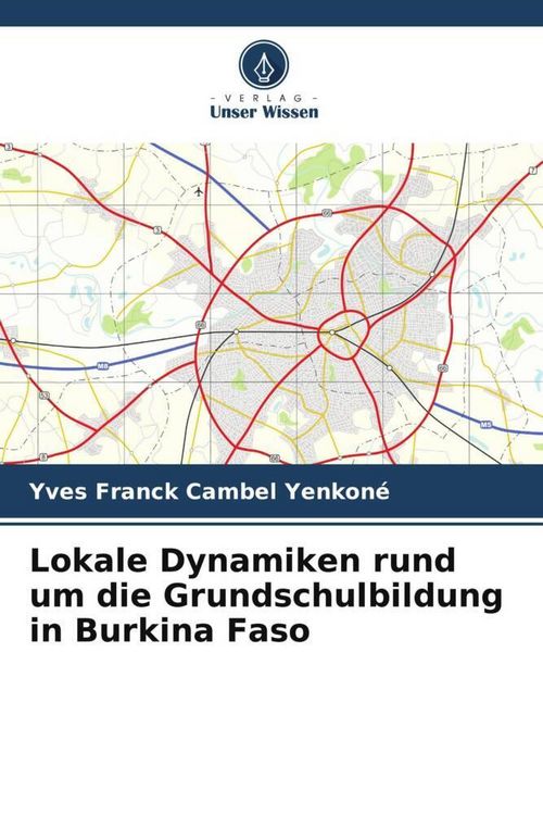 Produktbild: Lokale Dynamiken rund um die Grundschulbildung in Burkina Faso