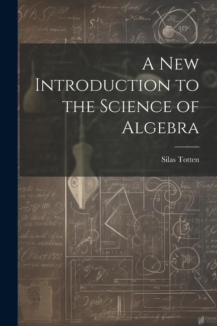 Produktbild: A New Introduction to the Science of Algebra