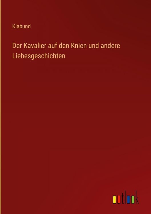 Produktbild: Der Kavalier auf den Knien und andere Liebesgeschichten