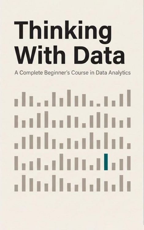Produktbild: Thinking With Data. A Complete Beginner's Course in Data Analytics