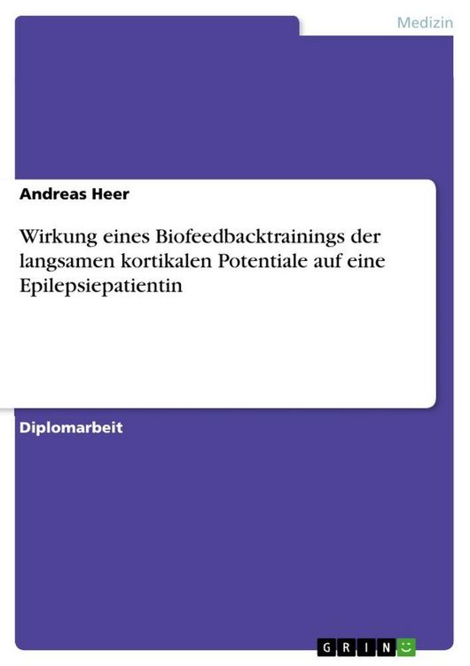 Produktbild: Wirkung eines Biofeedbacktrainings der langsamen kortikalen Potentiale auf eine Epilepsiepatientin