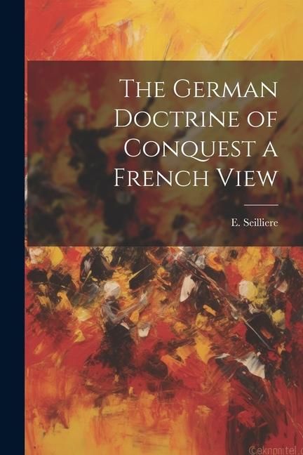 Produktbild: The German Doctrine of Conquest a French View