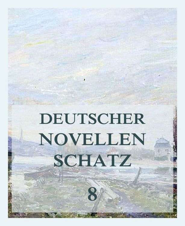 Produktbild: Deutscher Novellenschatz 8