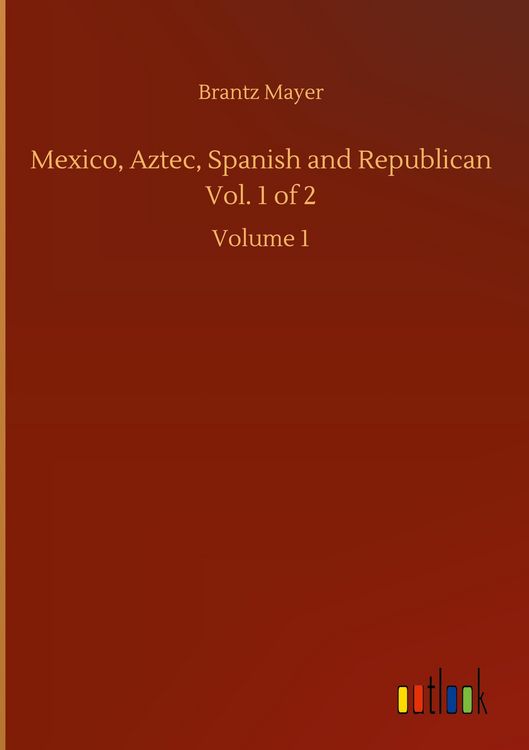 Produktbild: Mexico, Aztec, Spanish and Republican Vol. 1 of 2