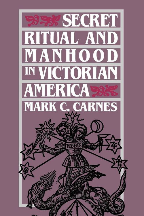 Produktbild: Secret Ritual and Manhood in Victorian America
