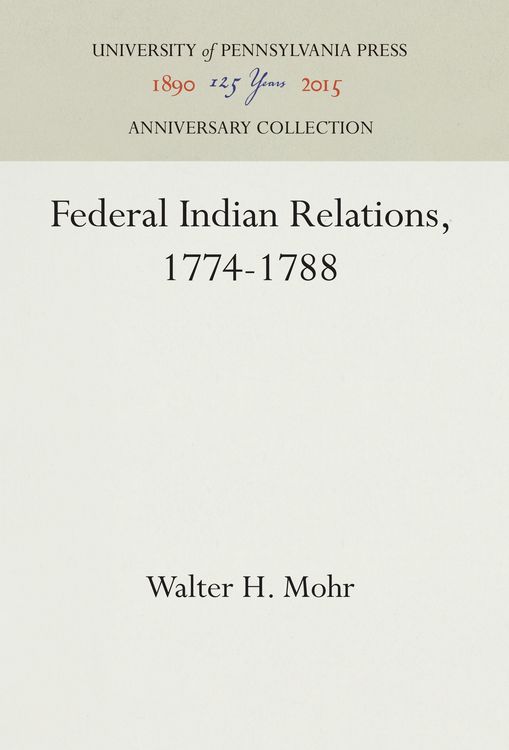 Produktbild: Federal Indian Relations, 1774-1788