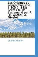 Produktbild: Les Origines Du Pangermanisme (1800 1888) Textes Tr. de L'Allemand Par P. -H. Michel, A. Givelet