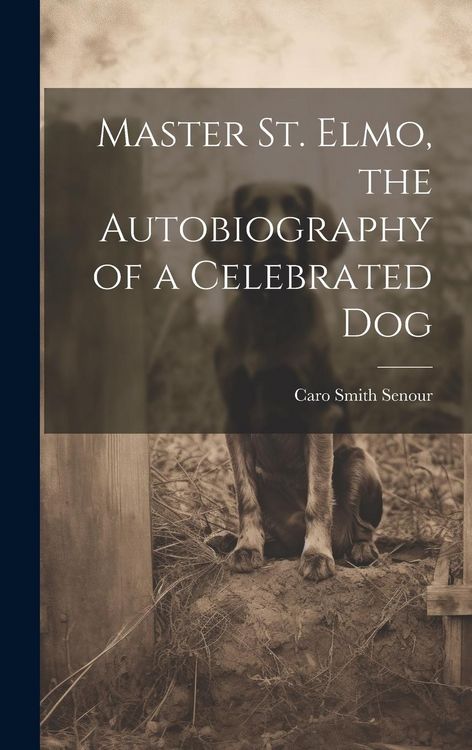 Produktbild: Master St. Elmo, the Autobiography of a Celebrated Dog
