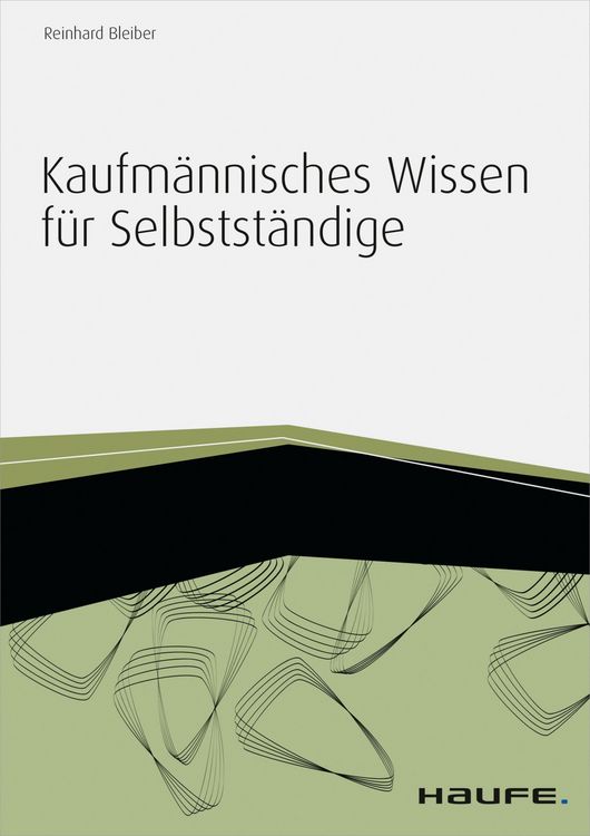 Produktbild: Kaufm&auml;nnisches Wissen f&uuml;r Selbstst&auml;ndige - inkl. Arbeitshilfen online