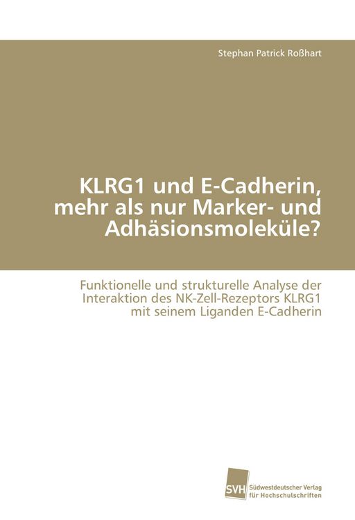 Produktbild: KLRG1 und E-Cadherin, mehr als nur Marker- und Adh&auml;sionsmolek&uuml;le?