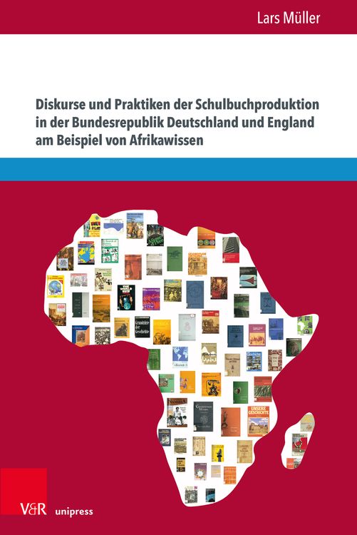 Produktbild: Diskurse und Praktiken der Schulbuchproduktion in der Bundesrepublik Deutschland und England am Beispiel von Afrikawissen