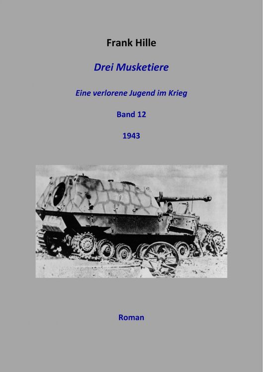 Produktbild: Drei Musketiere - Eine verlorene Jugend im Krieg, Band 12