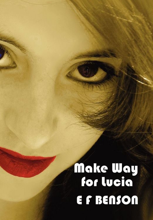 Produktbild: Make Way for Lucia - The Complete Mapp & Lucia - Queen Lucia, Miss Mapp Including 'The Male Impersonator', Lucia in London, Mapp and Lucia, Lucia's Pr