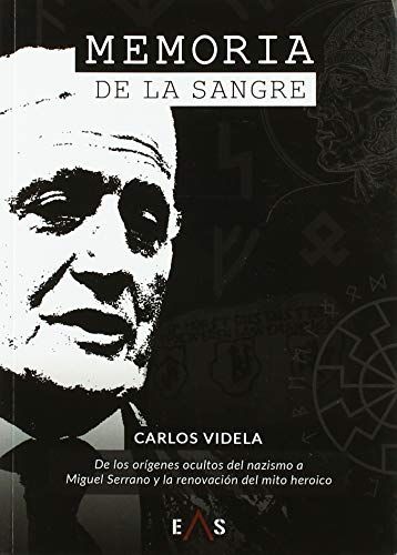 Produktbild: Memoria de la sangre : de los or&iacute;genes ocultos del nazismo a Miguel Serrano y la renovaci&oacute;n del mito heroico