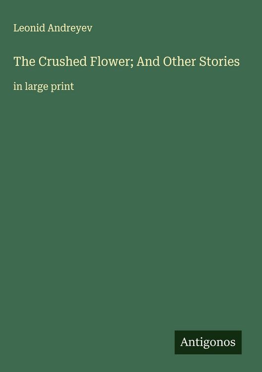 Produktbild: The Crushed Flower; And Other Stories
