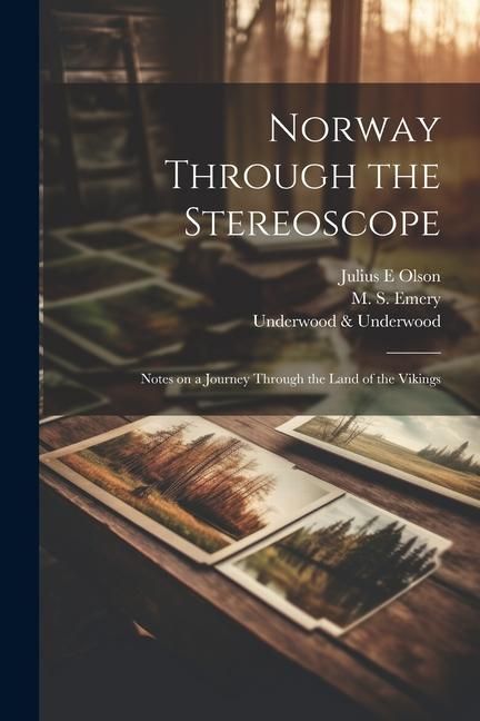 Produktbild: Norway Through the Stereoscope; Notes on a Journey Through the Land of the Vikings