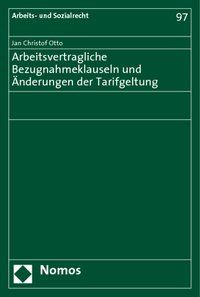 Produktbild: Arbeitsvertragliche Bezugnahmeklauseln und &Auml;nderungen der Tarifgeltung