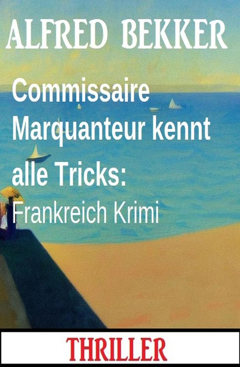 Produktbild: Commissaire Marquanteur kennt alle Tricks: Frankreich Krimi