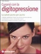 Produktbild: Curarsi con la digitopressione. La salute punto per punto