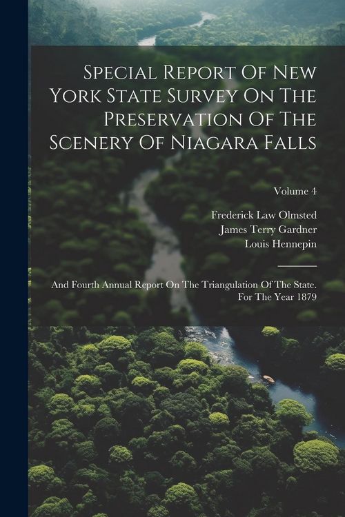 Produktbild: Special Report Of New York State Survey On The Preservation Of The Scenery Of Niagara Falls: And Fourth Annual Report On The Triangulation Of The Stat