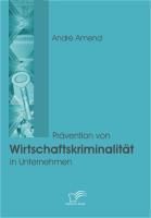 Produktbild: Pr&auml;vention von Wirtschaftskriminalit&auml;t in Unternehmen