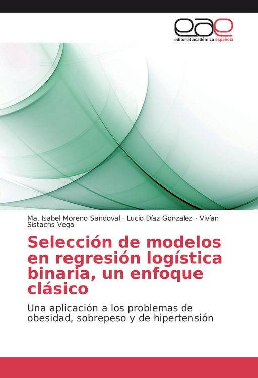 Produktbild: Selecci&oacute;n de modelos en regresi&oacute;n log&iacute;stica binaria, un enfoque cl&aacute;sico