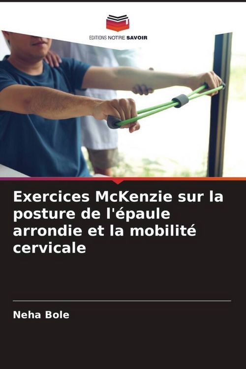 Produktbild: Exercices McKenzie sur la posture de l'&eacute;paule arrondie et la mobilit&eacute; cervicale