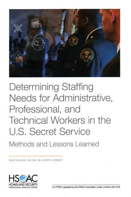 Produktbild: Determining Staffing Needs for Administrative, Professional, and Technical Workers in the U.S. Secret Service