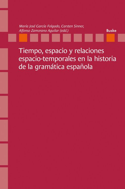 Produktbild: Tiempo, espacio y relaciones espacio-temporales en la historia de la gram&aacute;tica espa&ntilde;ola