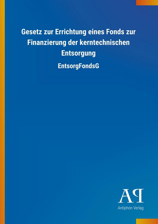 Produktbild: Gesetz zur Errichtung eines Fonds zur Finanzierung der kernt