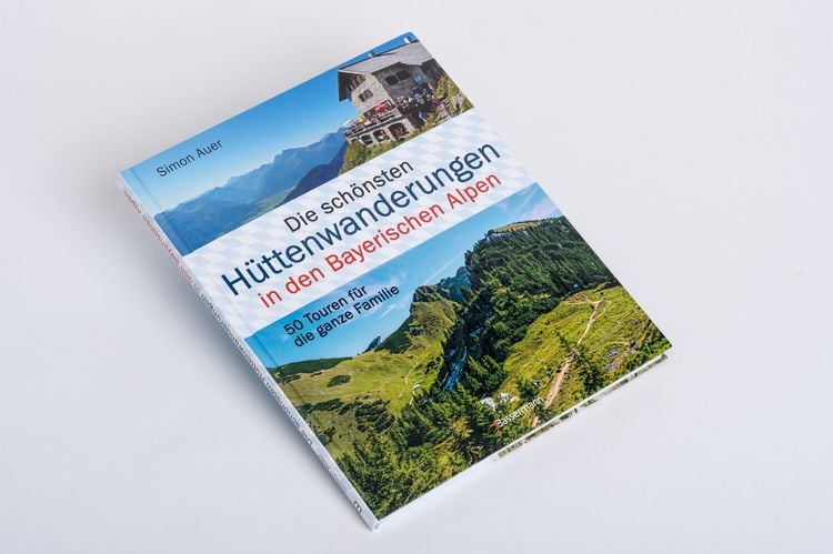 Produktbild: Die sch&ouml;nsten H&uuml;ttenwanderungen in den Bayerischen Alpen. 50 Touren f&uuml;r die ganze Familie. Aktualisiert 2020. Allg&auml;uer, Ammergauer, Berchtesgadener, Chiemgauer Alpen, Karwendel und Wettersteingebirge