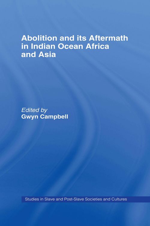 Produktbild: Abolition and Its Aftermath in the Indian Ocean Africa and Asia